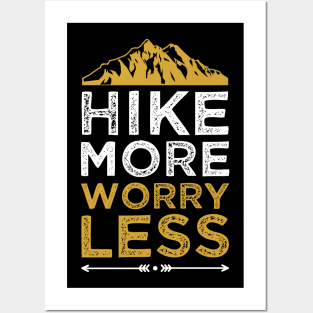 Hike More Worry Less Posters and Art